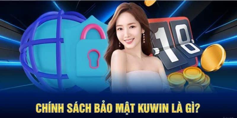 Giới thiệu chính sách bảo mật Kuwin 